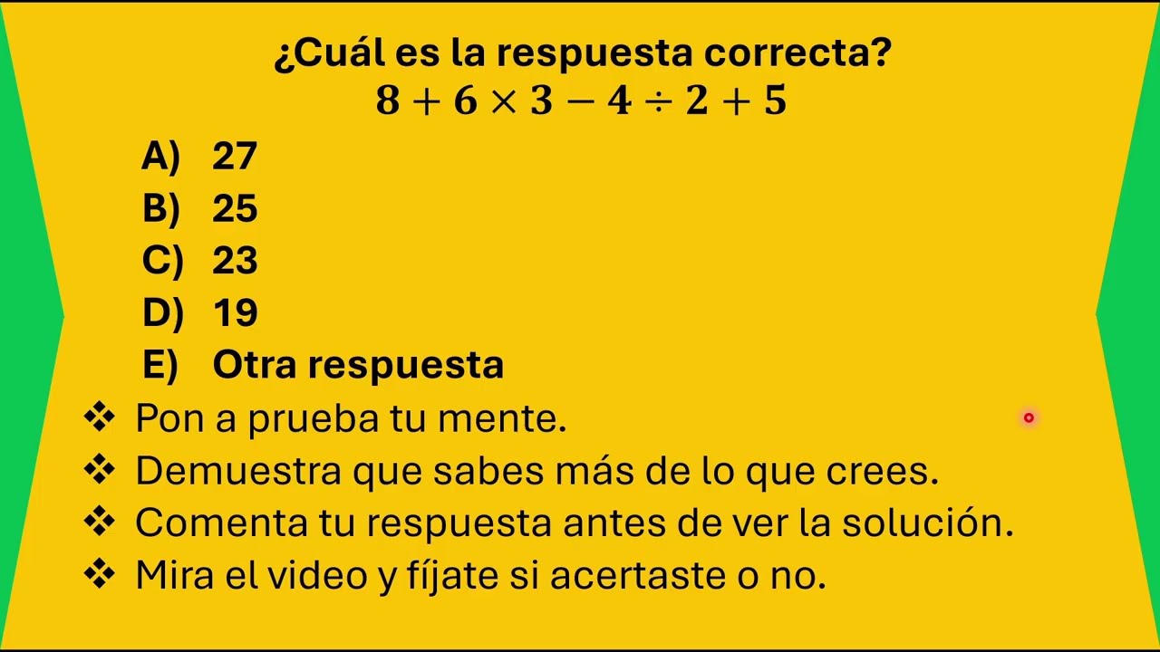 Reto de Mente 3: Resolver: 𝟖+𝟔×𝟑−𝟒÷𝟐+𝟓
