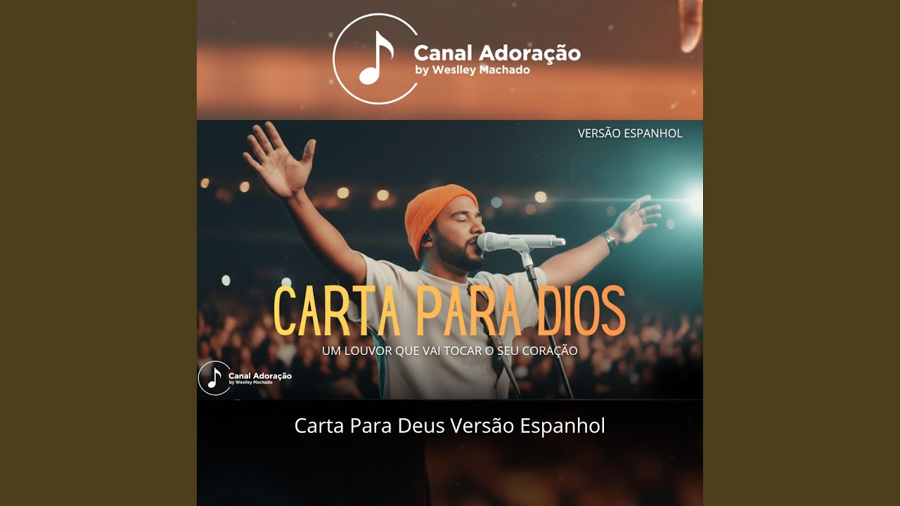 Carta Para Dios (Carta Para Deus) Versão Espanhol - Canal Adoração by Weslley Machado