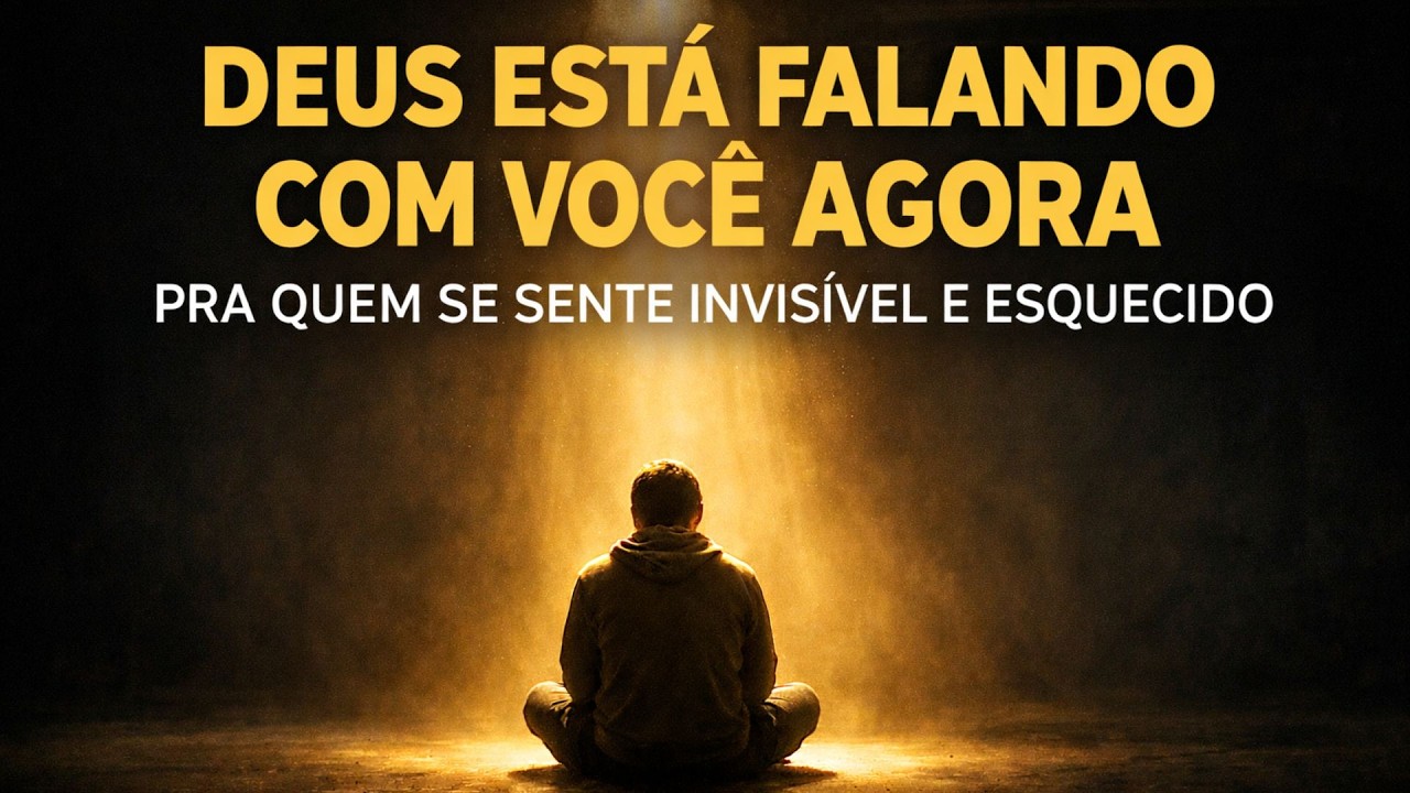 Deus Está Falando Com Você Agora | 5 Músicas Para Quem Se Sente Invisível e Esquecido