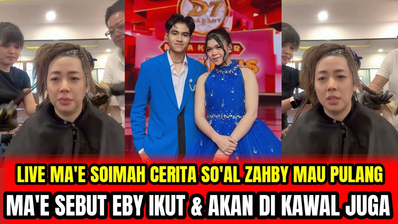 LIVE MA'E SOIMAH CERITA SO'AL ZAHBY MAU PULANG❗MA'E SEBUT EBY IKUT & AKAN DI KAWAL JUGA‼️