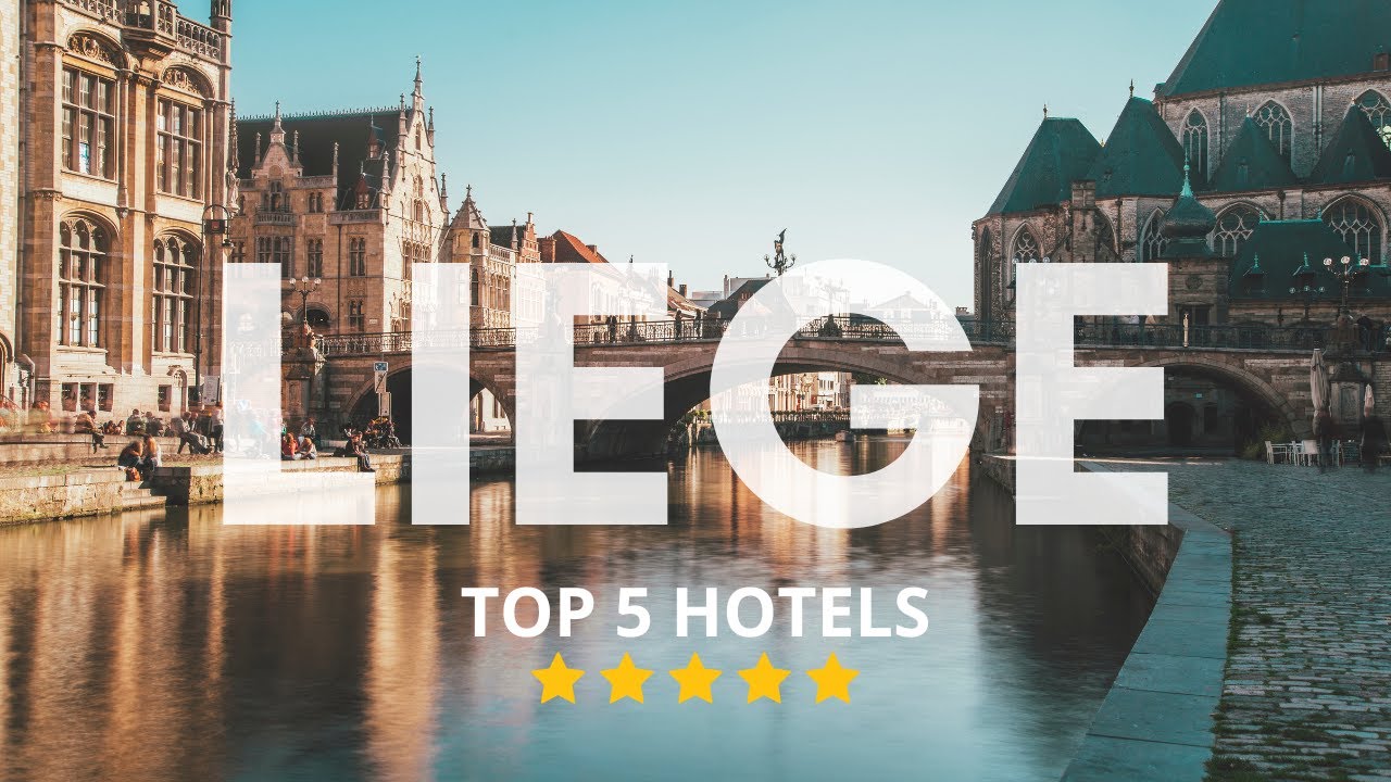 Top 5 Recommended Hotels In Liège | Best Hotels In Liège