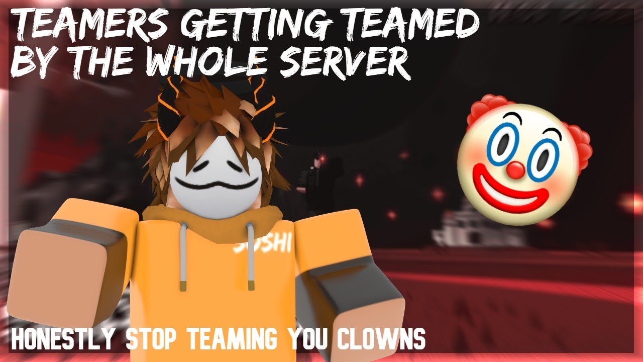 Roblox | Soulshatters | TOXIC TEAMERS GETTING TEAMED BY THE WHOLE SERVER!