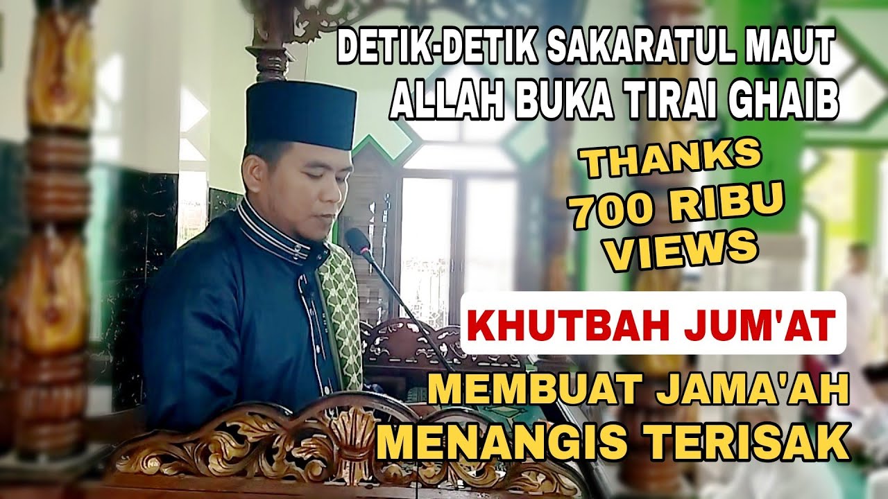 Khutbah Jum'at‼️Paling Sedih Jama'ah Menangis : Detik-detik Sakaratul Maut Allah Buka Tirai Ghoib