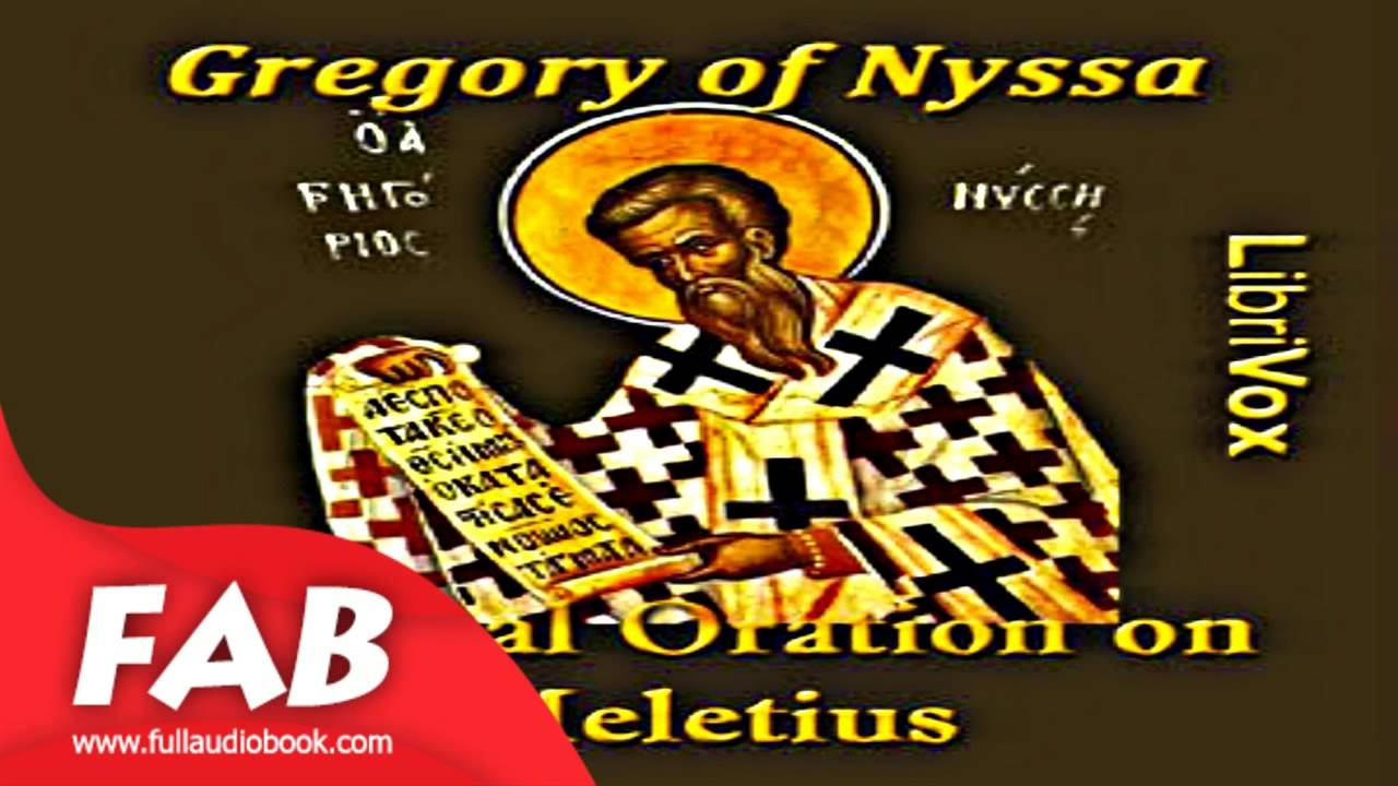 Funeral Oration on Meletius Full Audiobook by GREGORY OF NYSSA by
