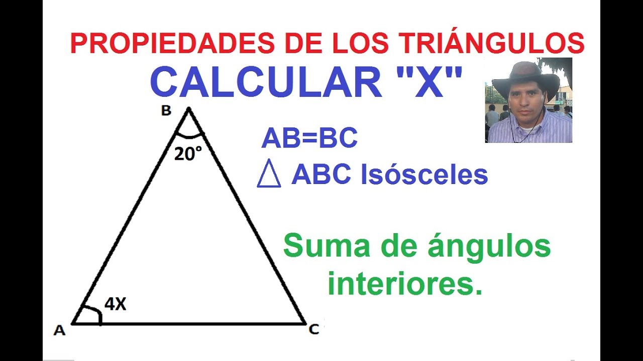 (1) Propiedades de los triángulos. Calcular X: Triángulo Isósceles. Suma de ángulos interiores.
