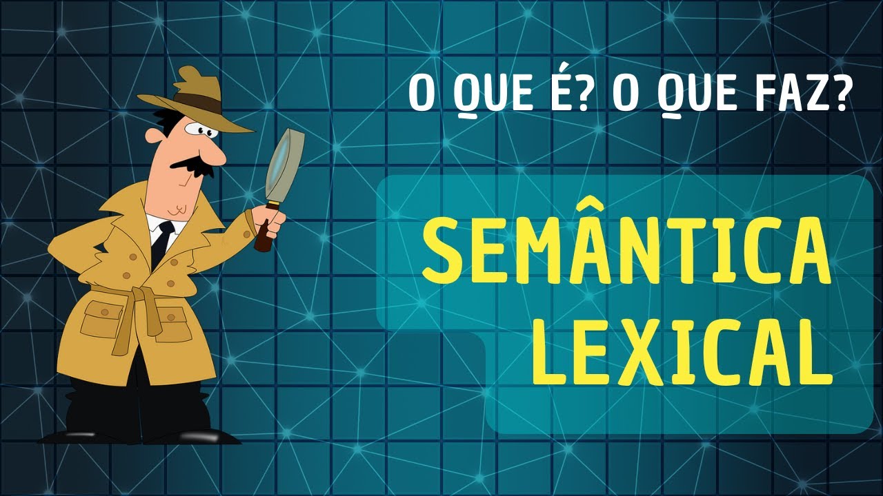 Semântica lexical (1): o que, o que faz? Teorias e fenômenos