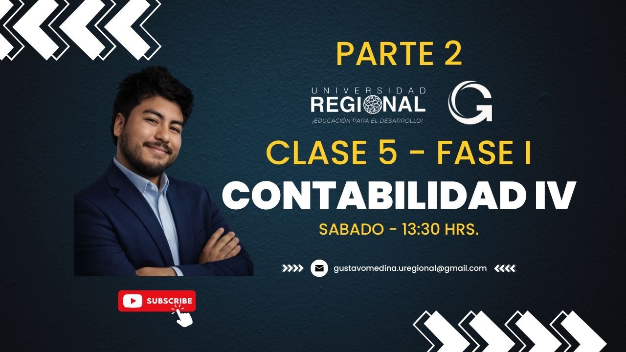 CONTABILIDAD IV - CLASE 5 - 2026 - PLAN SABADO - 13:30 HRS. - PARTE 2