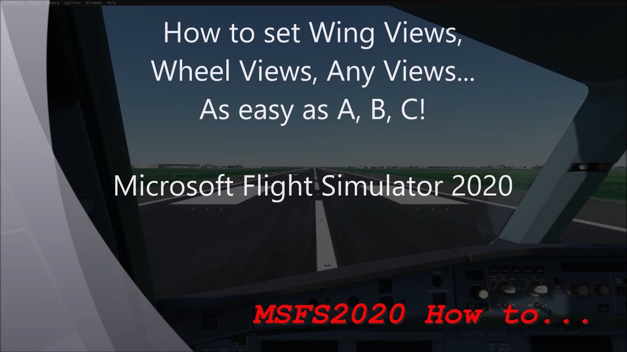 Microsoft Flight Simulator 2020 How to.... Set Wing Views, Wheel Views, Any Views as easy as A. B, C