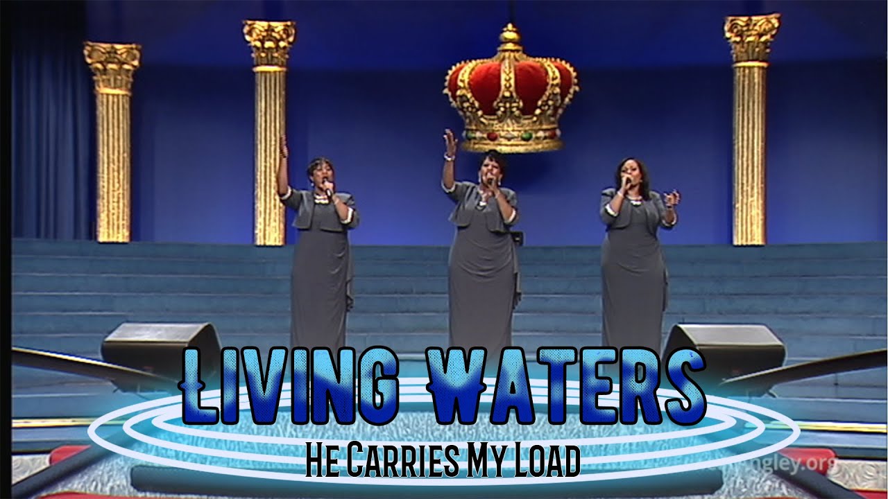 Living Waters - He Carries My Load