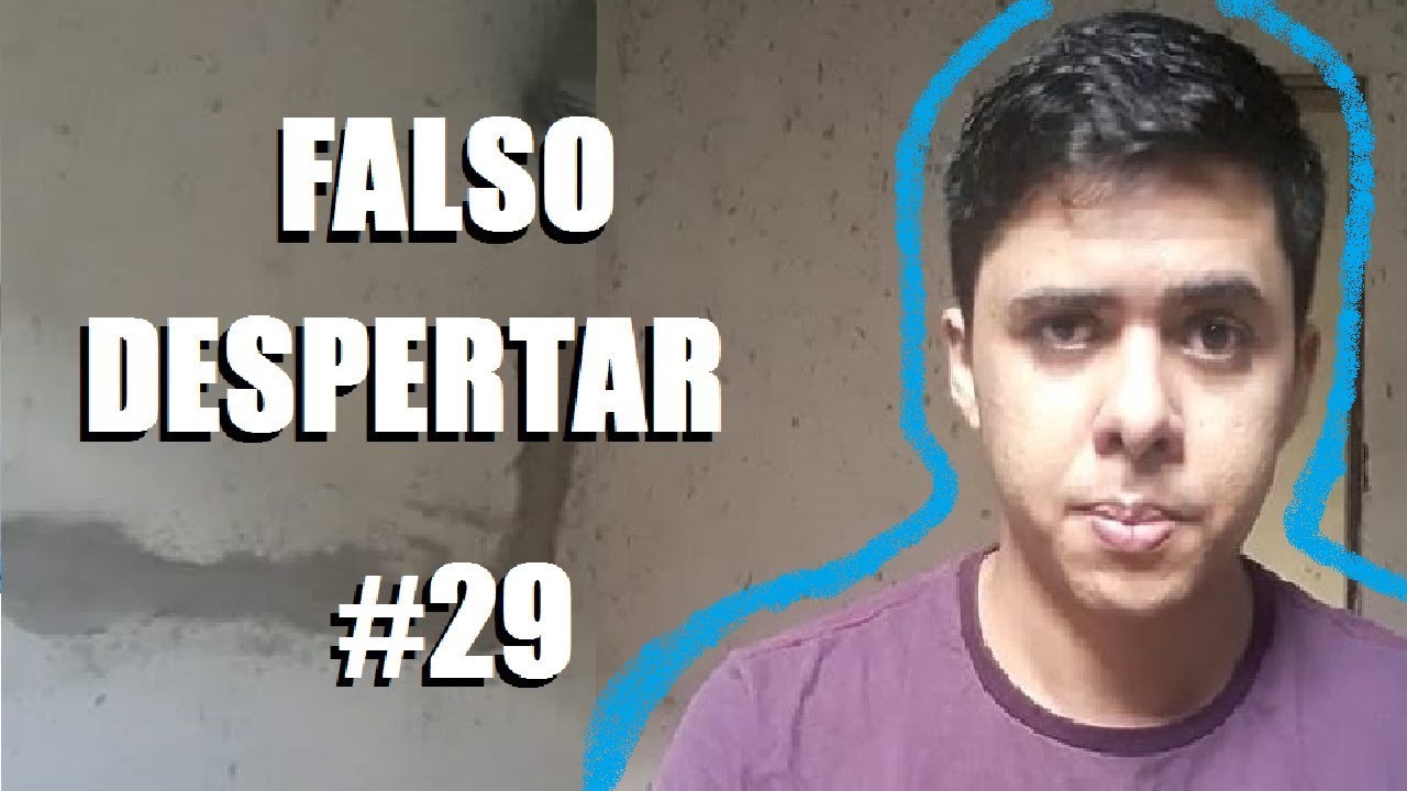FALSO DESPERTAR (MINHA EXPERI&Ecirc;NCIA) #29