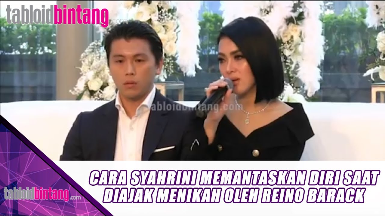 CARA SYAHRINI MEMANTASKAN DIRI SAAT DIAJAK MENIKAH OLEH REINO BARACK