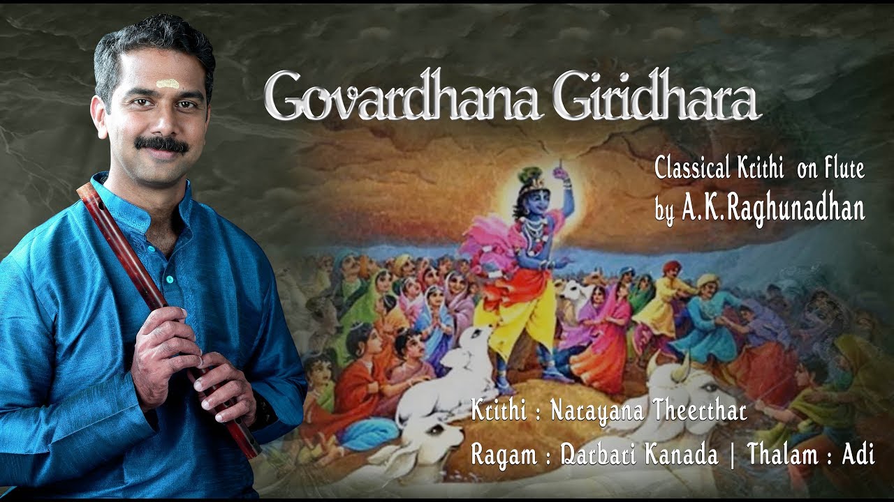 Govardhana Giridhara | Relaxing Instrumental Music on Flute by A.K. Raghunadhan