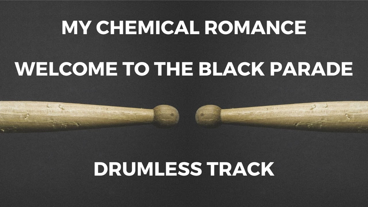 My Chemical Romance - Welcome to the Black Parade (drumless)