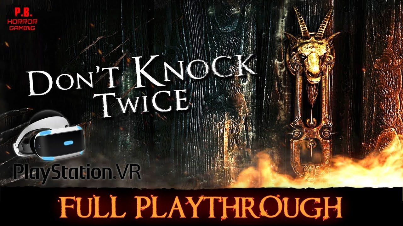 Dont Knock Twice | PSVR + PS4Pro | Full Longplay Walkthrough Gameplay No Commentary