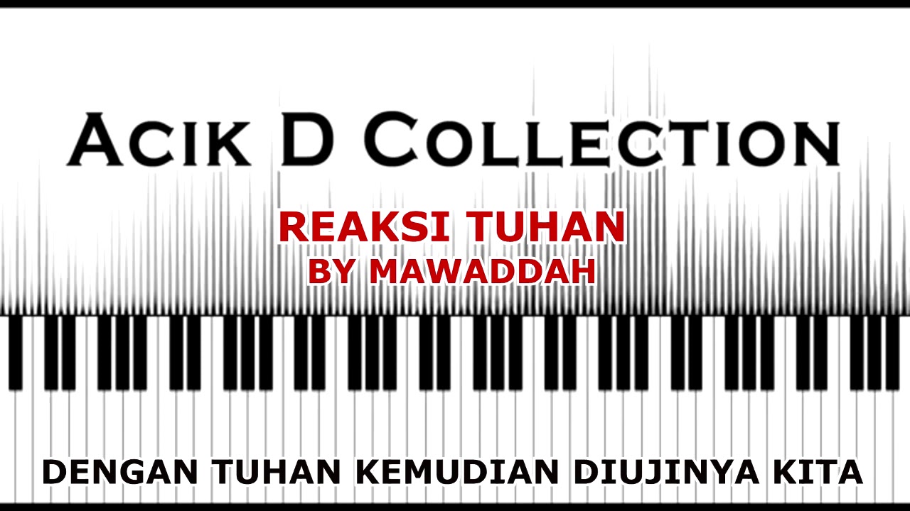 MAWADDAH - REAKSI TUHAN (LIRIK) BY ACIK D COLLECTION