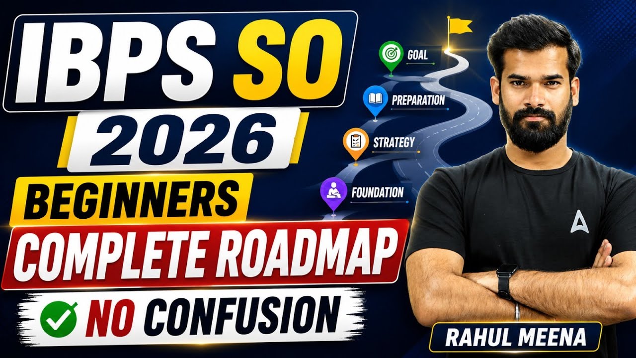 IBPS SO 2026 Preparation Strategy | Beginners Complete Roadmap | By Rahul Meena