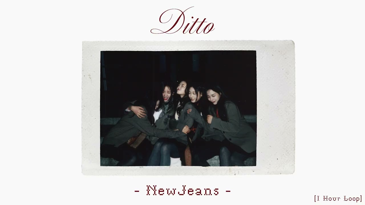 [1 Hour Loop/한시간] Ditto - NewJeans 1시간 듣기