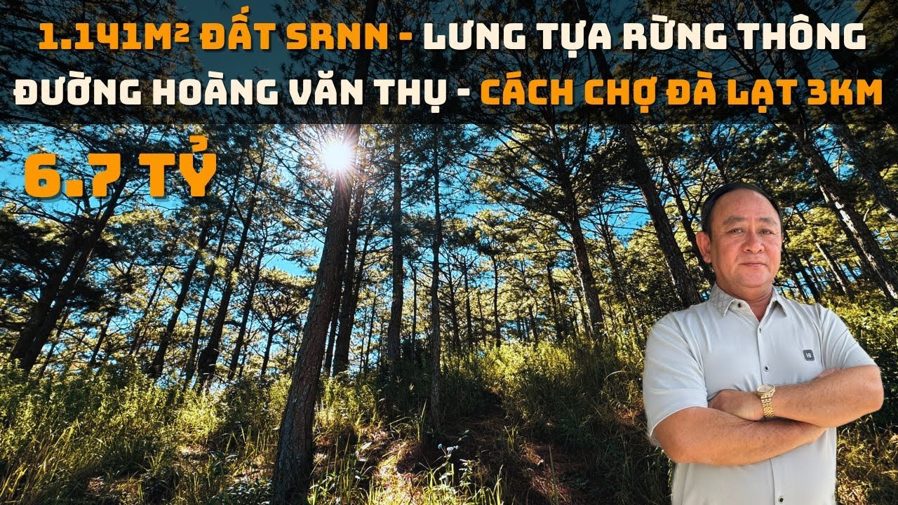 Bán 1.141m² đất SRNN lưng tựa rừng thông - Đường Hoàng Văn Thụ - Cách chợ Đà Lạt 3km[ 6,7 tỷ ]