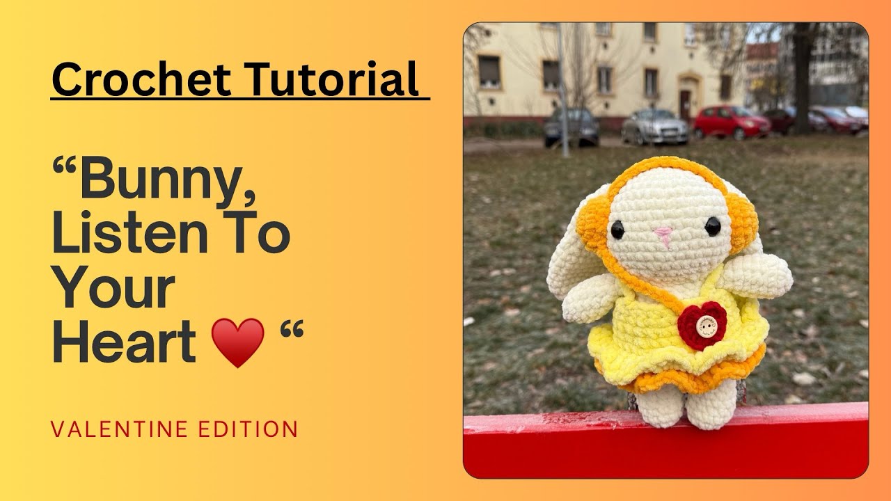 How to Crochet “Bunny, Listen To Your Heart” | Bunny in Dress | valentine Edition