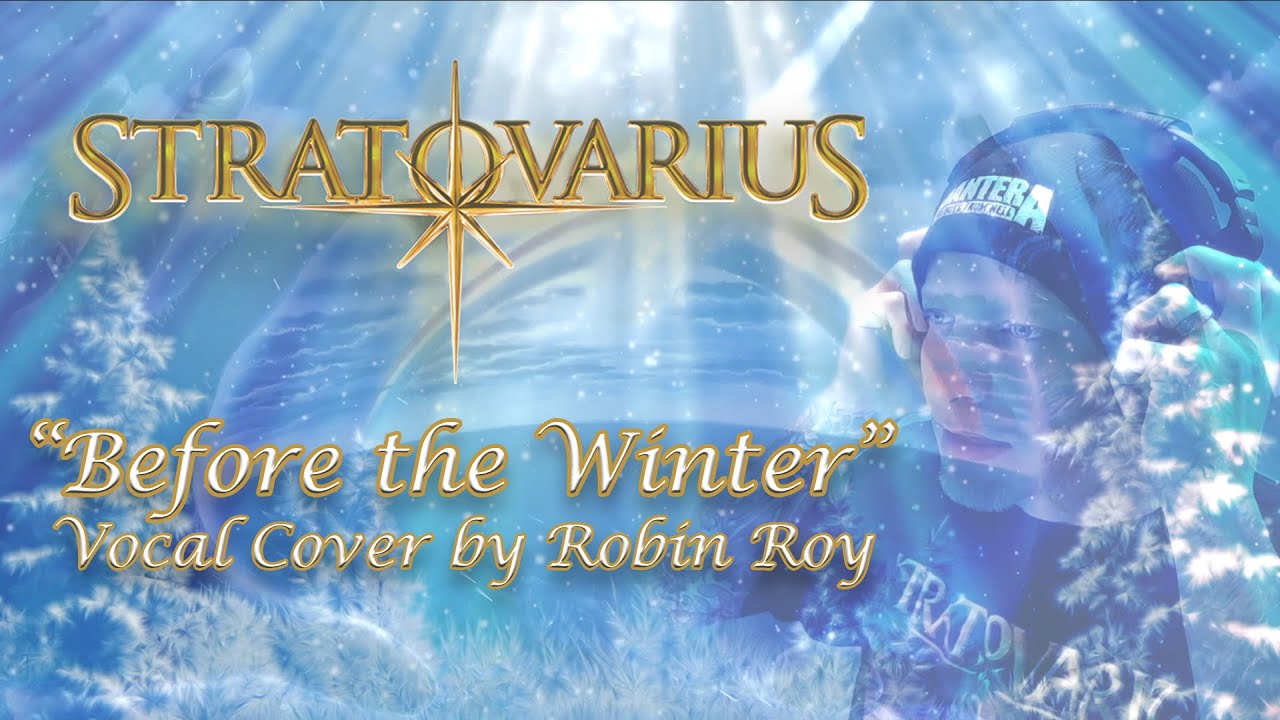 STRATOVARIUS - Before The Winter (Vocal Cover by Robin Roy)