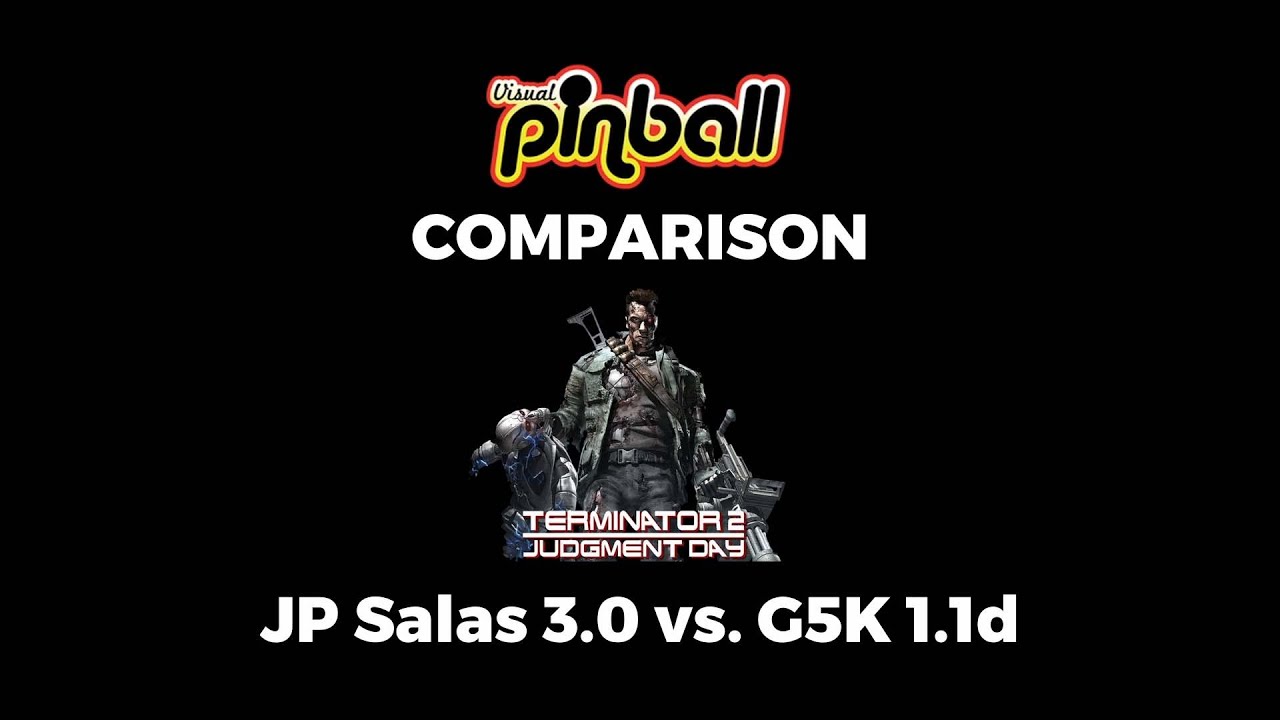 Terminator 2 | Table comparison | JP Salas vs. G5K | Visual Pinball