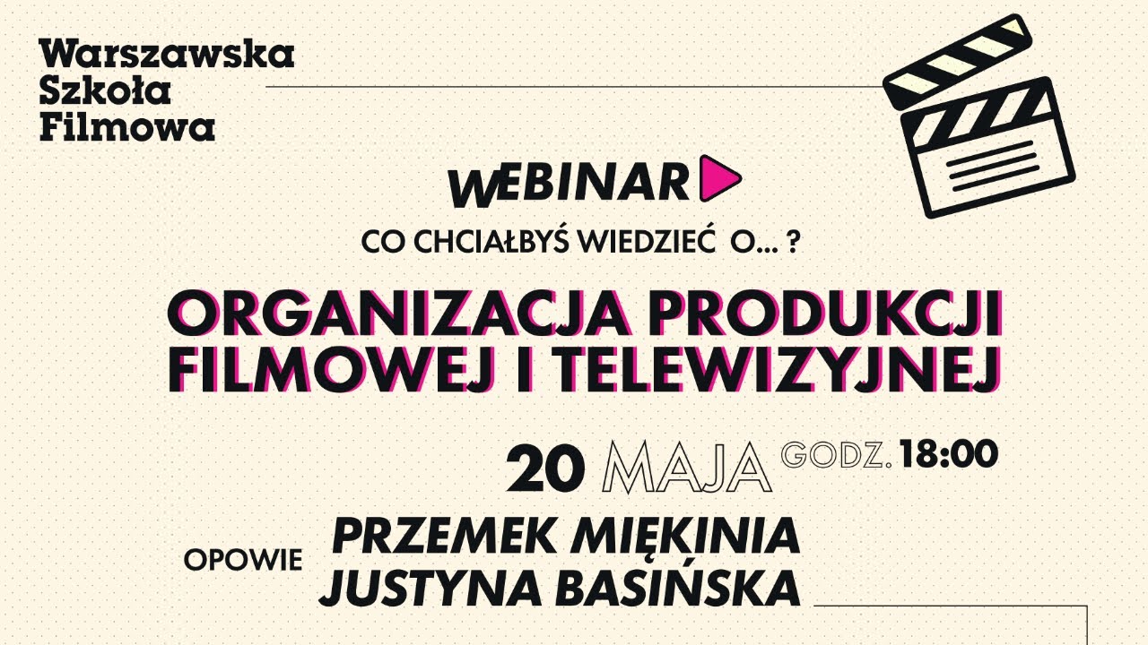 ORGANIZACJA PRODUKCJI FILMOWEJ | Warszawska Szkoła Filmowa | REKRUTACJA 2021 | WEBINAR
