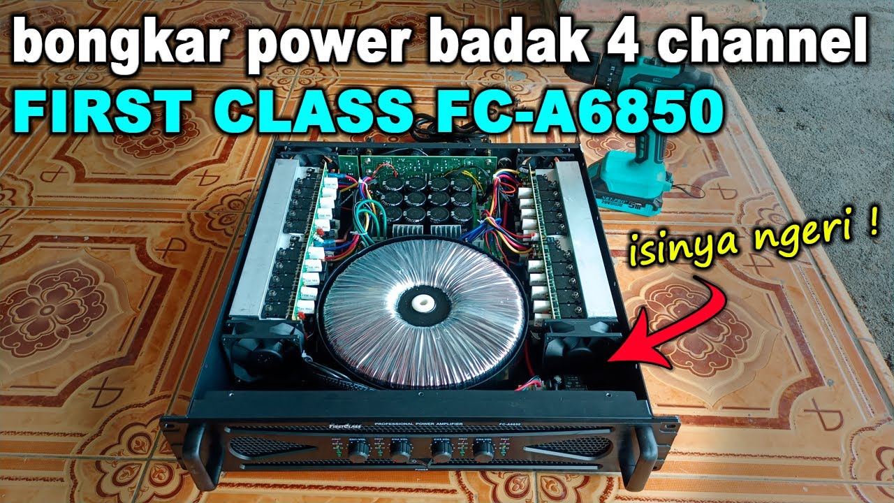 bongkar power FIRST CLASS FC-A6850 ISI NYA SANGAT MENGEJUTKAN !