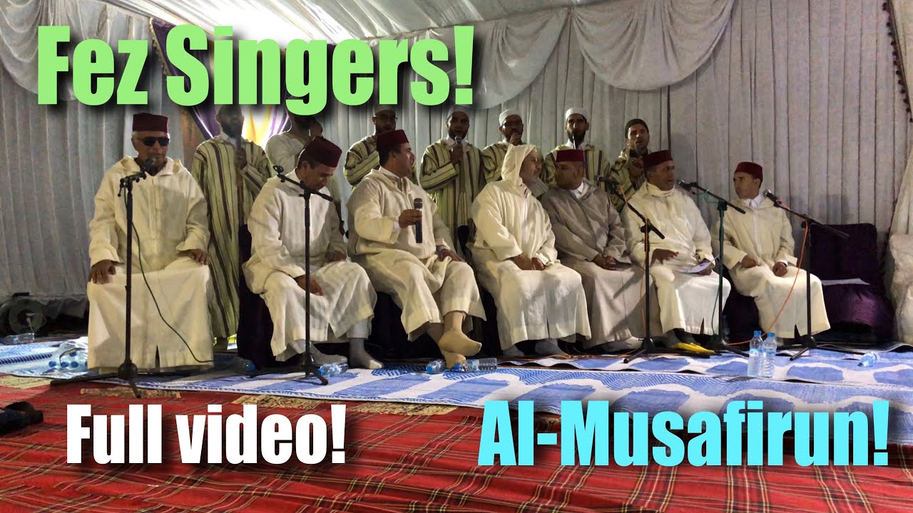 Morocco Nasheeds Fez Singers & Al-Musafirun - Final full version!