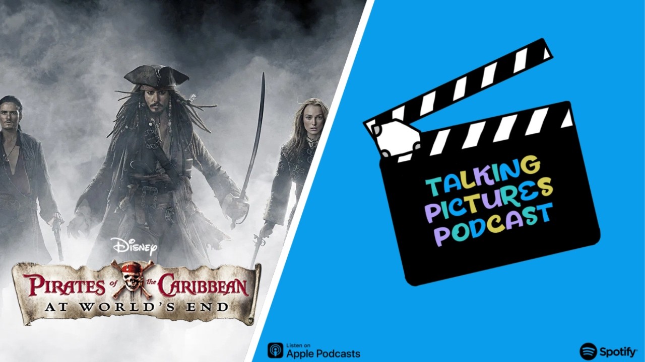 Pirates of the Caribbean: At Worlds End - Talking Pictures Podcast
