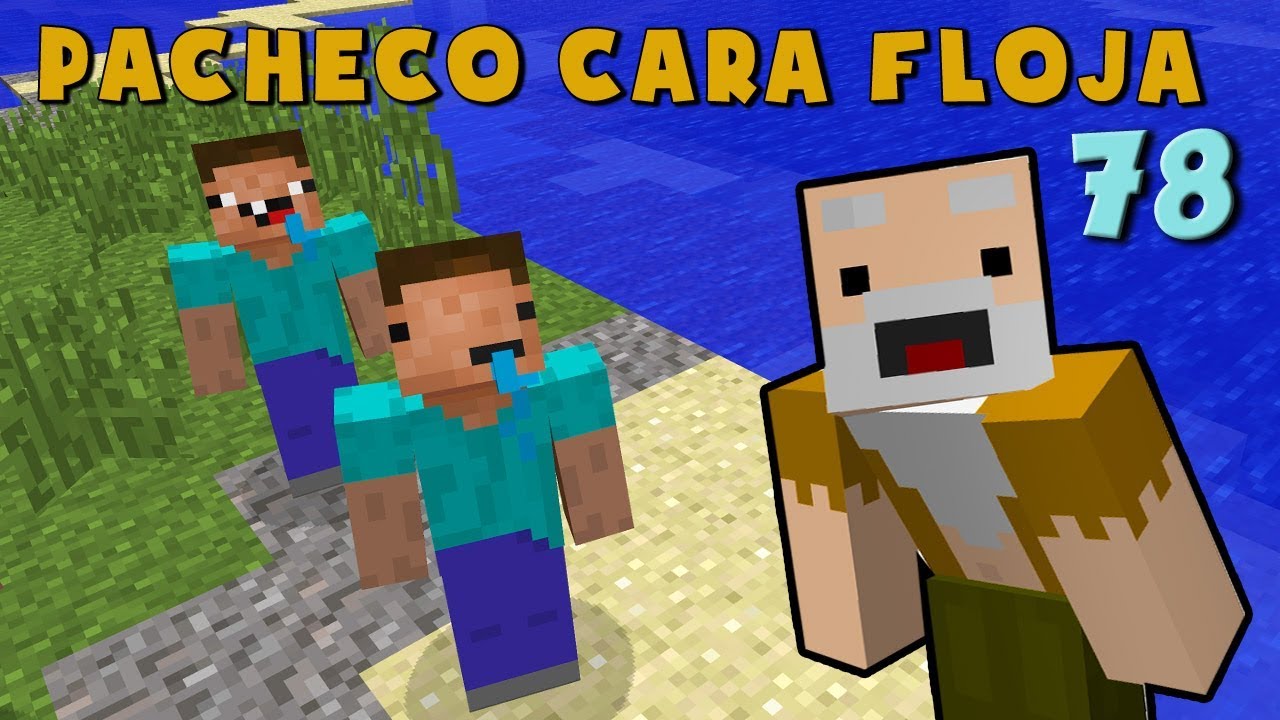 Pacheco Cara Floja 78 | COMO NO SER UN NOOB en Minecraft