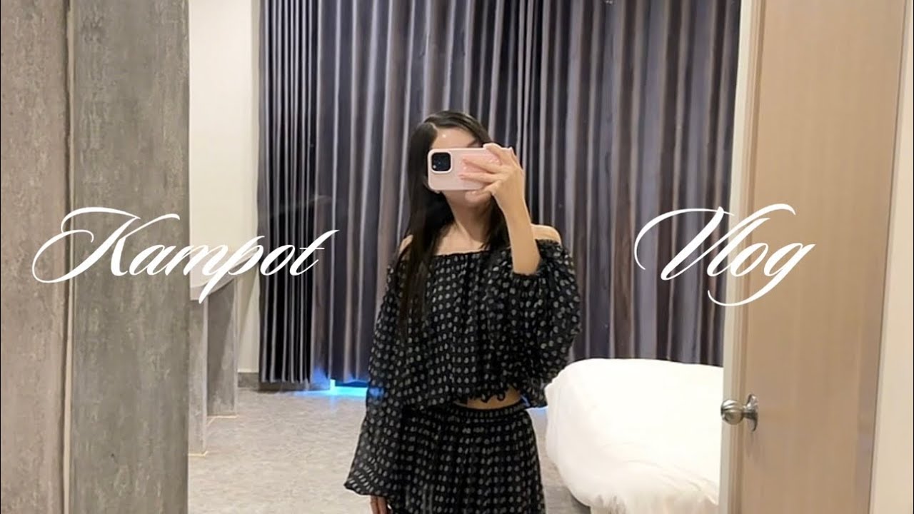 A COZY KAMPOT TRAVEL VLOG