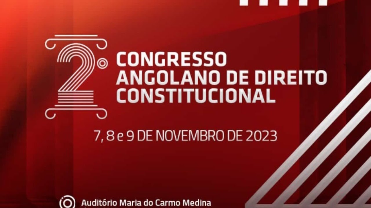 2ºCONGRESSO ANGOLANO DE DIREITO CONSTITUCIONAL - 3ºDIA | 2ªPARTE