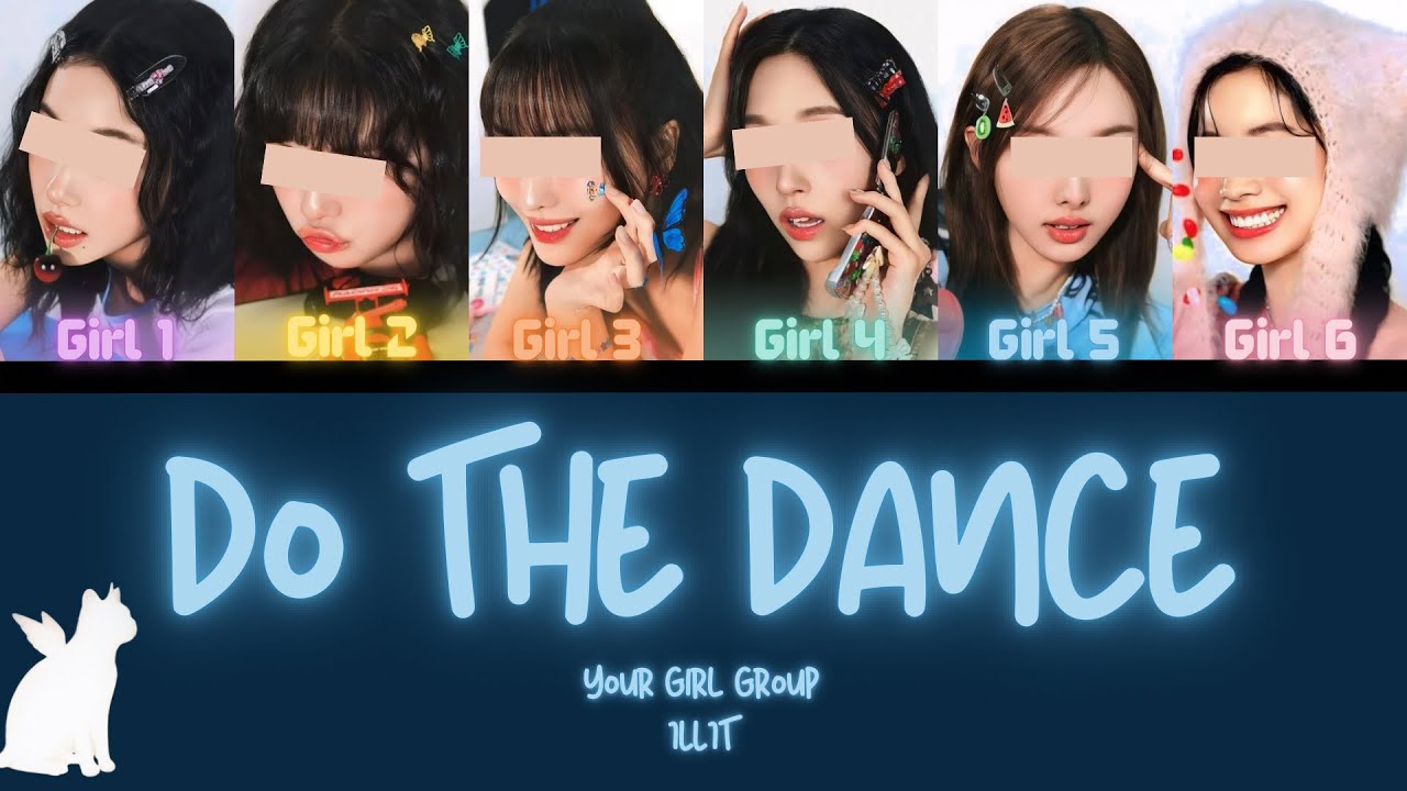 Your Girl Group [6 members] - Do The Dance by ILLIT