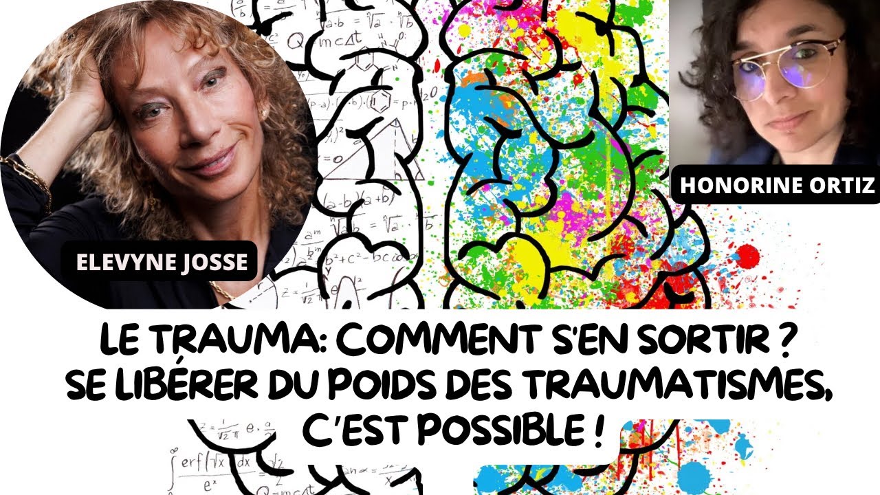 Le trauma:comment s'en sortir ? Se libérer du poids des traumatismes,c'est possible ! Evelyne Josse