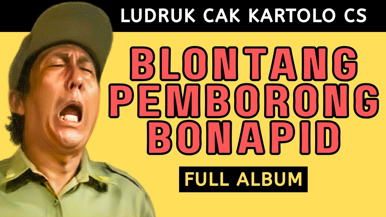 BLONTANG PEMBORONG BONAPID, Jula-Juli Guyonan Cak Kartolo Full Album