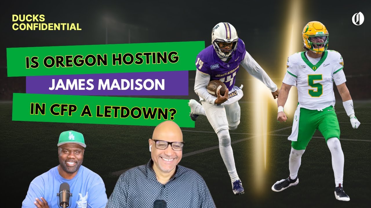 Is No. 5 Oregon hosting No. 12 James Madison in the CFP a letdown? | Ducks Confidential