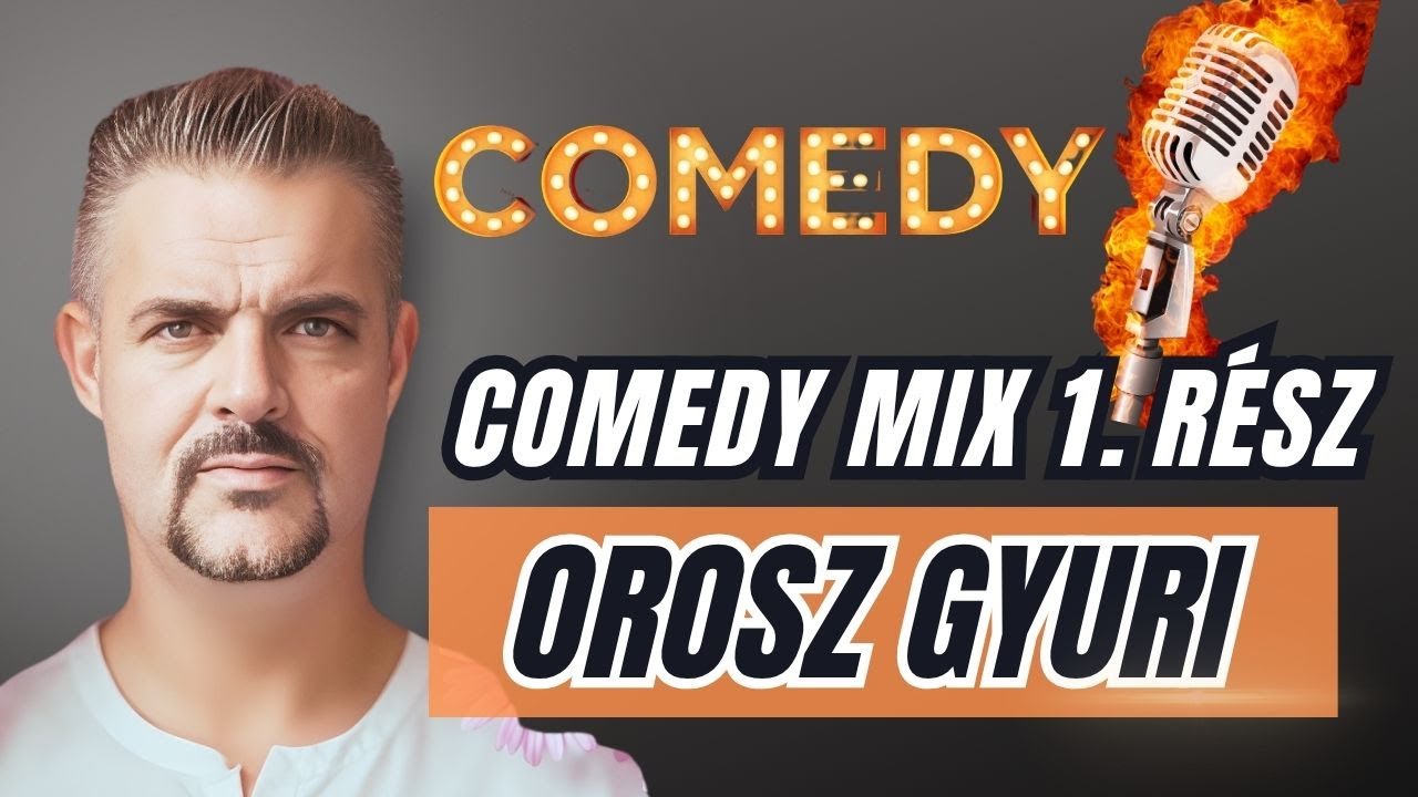 Orosz Gyuri - COMEDY MIX 1. RÉSZ - (22 perc)