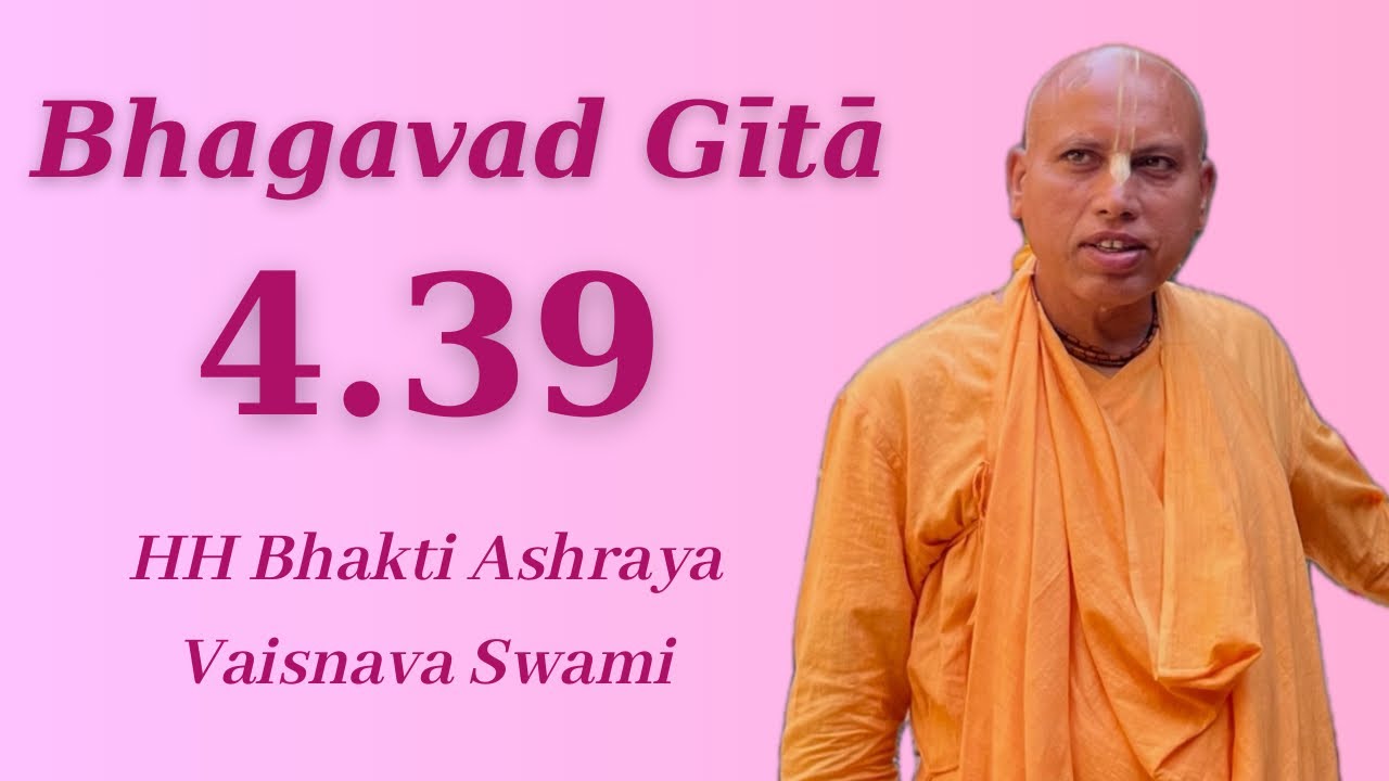 Morning Talk | BG 4.39 | HH Bhakti Ashraya Vaisnava Swami