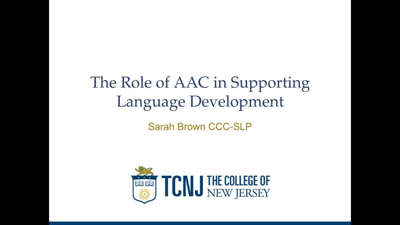 AAC Webinar Series - AAC Webinar Series - The Role of AAC in Supporting Language Development