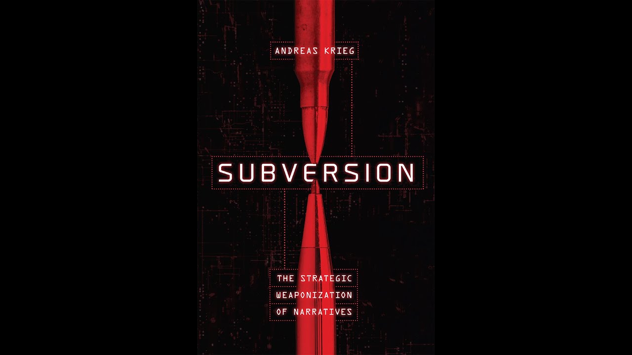 Subversion: The Strategic Weaponization of Narratives, with Andreas Krieg