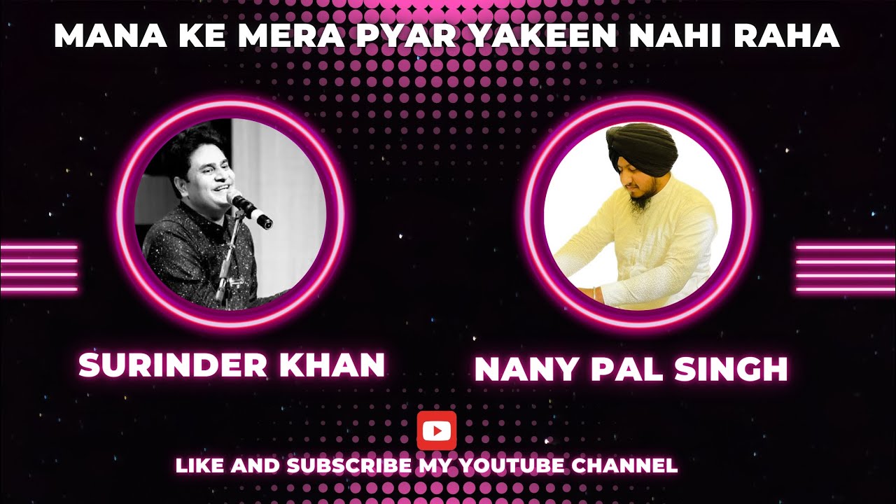 Mana ke mera pyar yakeen nahi raha live by Surinder Khan Tabla Nany Pal Singh please 🎧