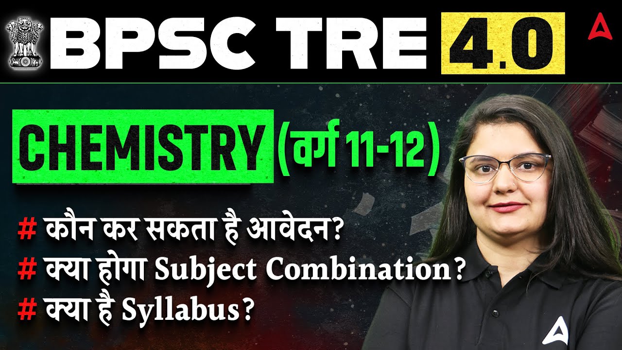 BPSC TRE 4.0 Chemistry Varg (11-12) Syllabus/Eligibility/Subject Combination Complete Details