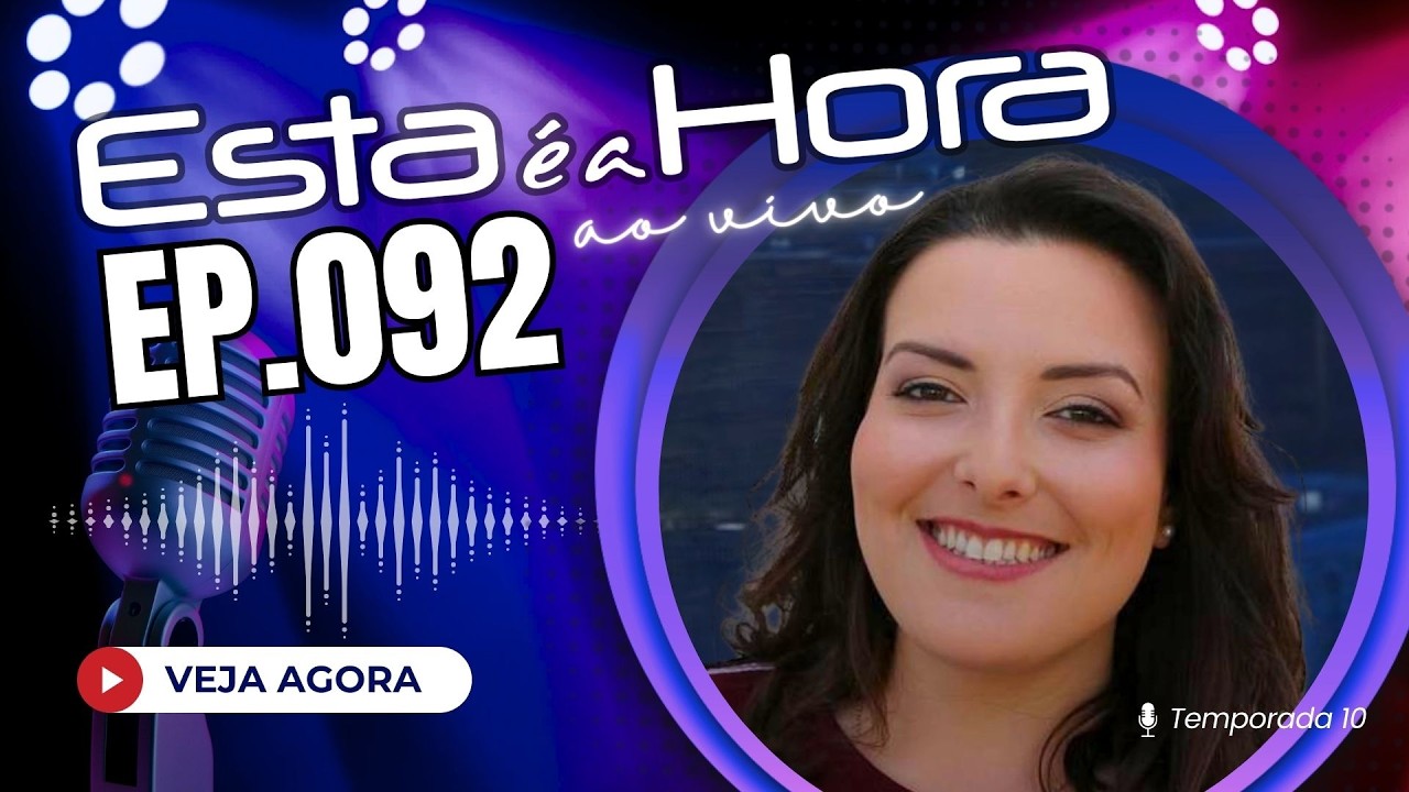 ESTA É A HORA - T10 Ep.092