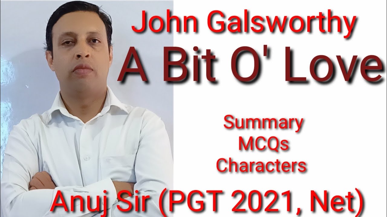 #John Galsworthy #A Bit O' Love #play #absolute forgiveness #Learn English #learnenglishwithanuj