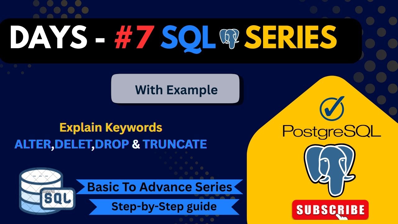 ALTER|DELETE|DROP|TRUNCATE in PostgreSQL | SQL Day 7 Series|basic to advanced SQL tutorial 