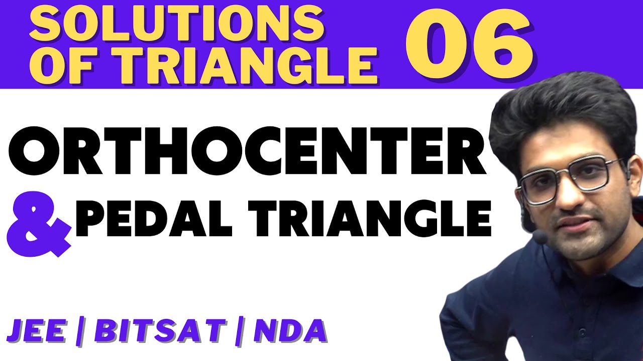 Solutions of Triangle 06 | Orthocenter & Pedal Triangle | Bhannat Maths | Aman Sir Maths