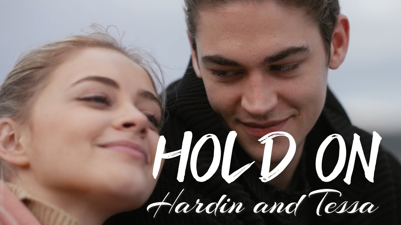 Hold On | Hardin and Tessa | After We Fell Movie | Hero Fiennes Tiffin and Josephine Langford