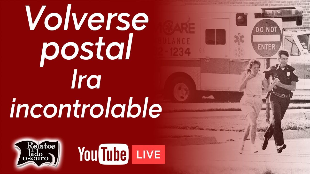 Volverse postal, Ira incontrolable | Relatos del lado oscuro