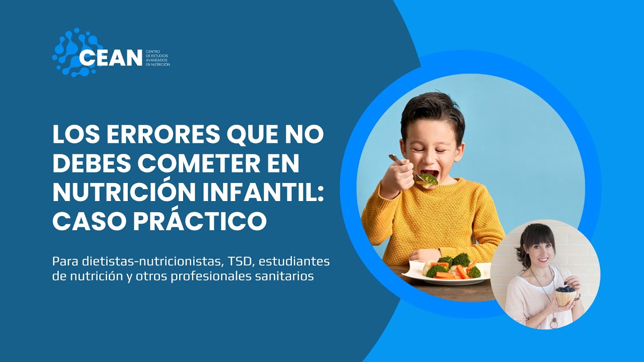 Los errores que no debes cometer en nutrición infantil: Caso práctico