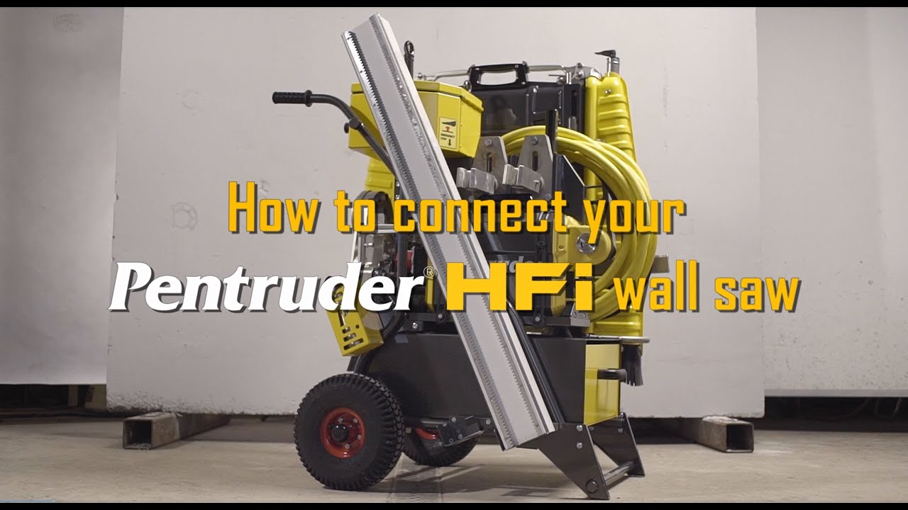 Part 2 of 2: How to connect your Pentruder HFi Wall saw